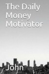 Book cover for The Daily Money Motivator