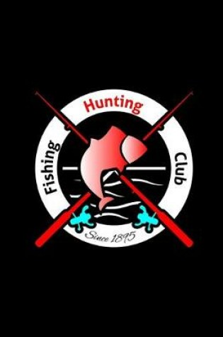 Cover of Hunting Fishing Club Since 1895