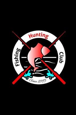 Book cover for Hunting Fishing Club Since 1895