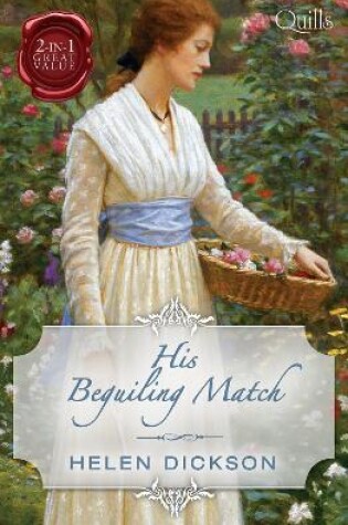 Cover of Quills - His Beguiling Match/A Scoundrel Of Consequence/The Bride Wore Scandal