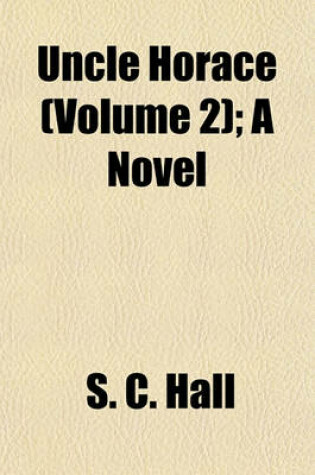 Cover of Uncle Horace (Volume 2); A Novel