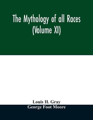 Book cover for The Mythology of all races (Volume XI)