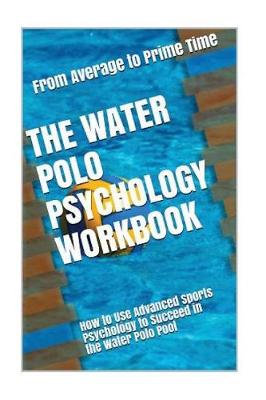 Book cover for The Water Polo Psychology Workbook