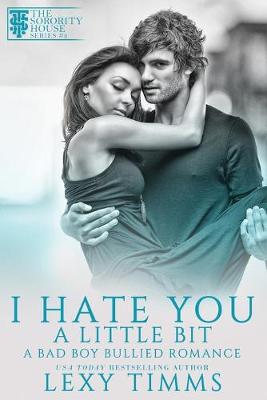 Book cover for I Hate You A Little Bit