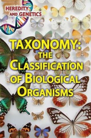 Cover of Taxonomy: The Classification of Biological Organisms