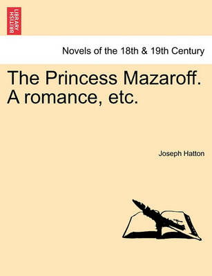 Book cover for The Princess Mazaroff. a Romance, Etc.