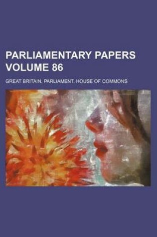 Cover of Parliamentary Papers Volume 86