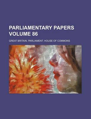 Book cover for Parliamentary Papers Volume 86