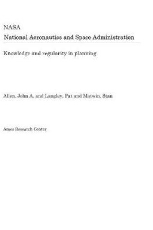 Cover of Knowledge and Regularity in Planning