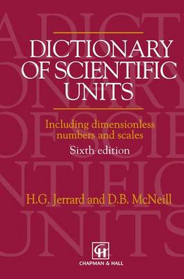 Book cover for Dictionary of Scientific Units Inclusing Dimensionless Numbers and Scales