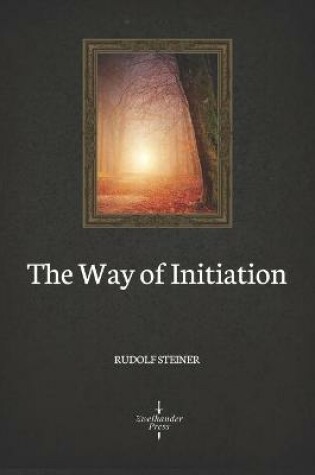 Cover of The Way of Initiation (Illustrated)