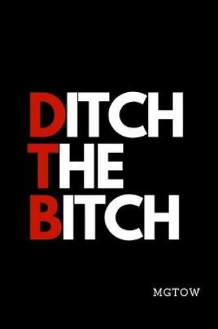 Cover of Ditch the Bitch. Mgtow
