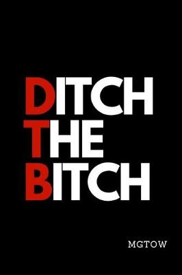 Book cover for Ditch the Bitch. Mgtow