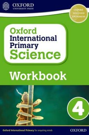 Cover of Oxford International Primary Science: First Edition Workbook 4