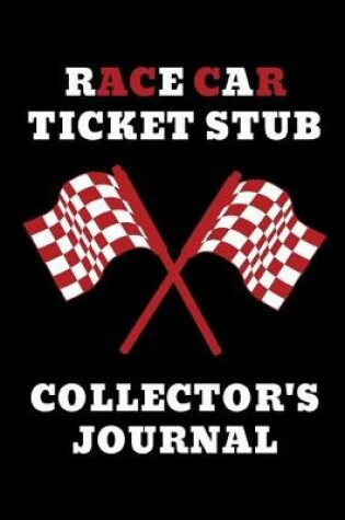 Cover of Race Car Ticket Stub Collector's Journal