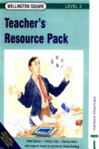 Cover of Wellington SquareLevel 2 Teachers Resource Pack New Edition Looseleaf