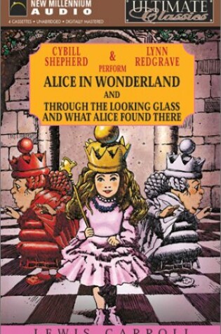 Cover of Alice in Wonderland/Through the Looking Glass/What Alice Found There