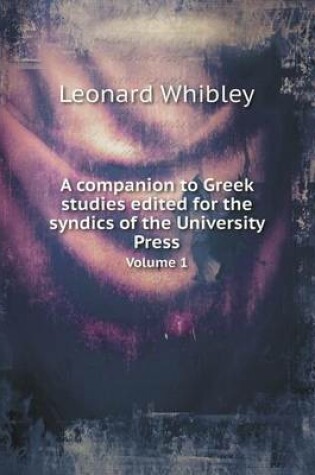 Cover of A companion to Greek studies edited for the syndics of the University Press Volume 1