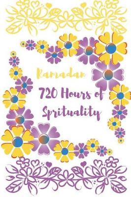 Book cover for Ramadan 720 Hours of Sprituality