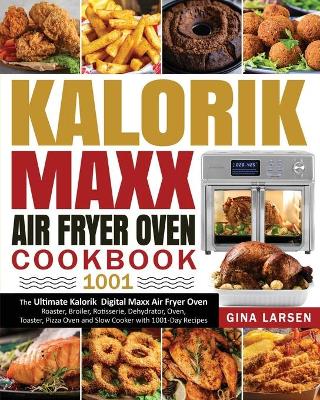 Book cover for Kalorik Maxx Air Fryer Oven Cookbook 1001