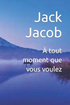 Book cover for À tout moment que vous voulez