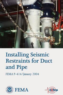 Book cover for Installing Seismic Restraints for Duct and Pipe (FEMA P-414 / January 2004)