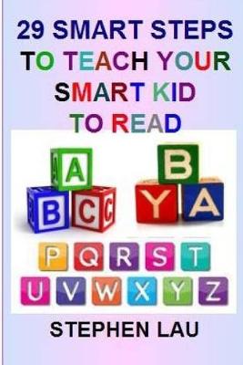 Book cover for 29 Smart Steps to Teach Your Smart Kid to Read