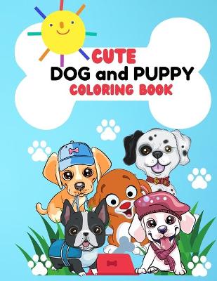 Book cover for Cute Dog and Puppy Coloring Book
