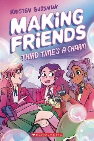 Cover of Making Friends: Third Time's the Charm: A Graphic Novel (Making Friends #3)