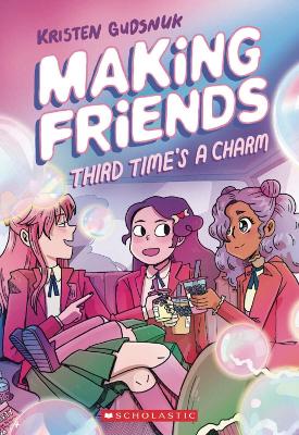 Book cover for Making Friends: Third Time's the Charm: A Graphic Novel (Making Friends #3)