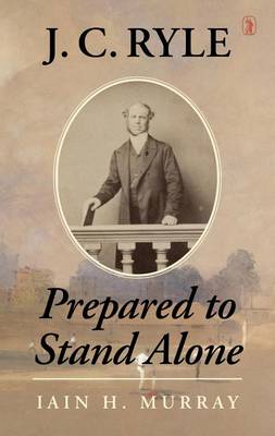 Book cover for J.C. Ryle: Prepared to Stand Alone