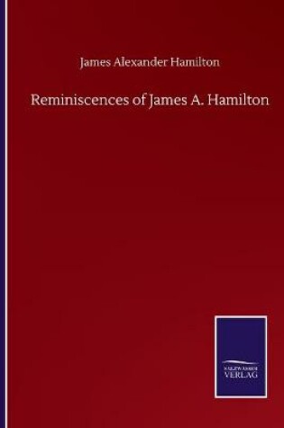 Cover of Reminiscences of James A. Hamilton