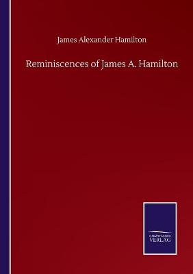 Book cover for Reminiscences of James A. Hamilton