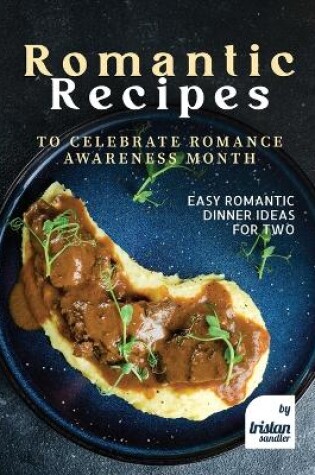 Cover of Romantic Recipes to Celebrate Romance Awareness Month