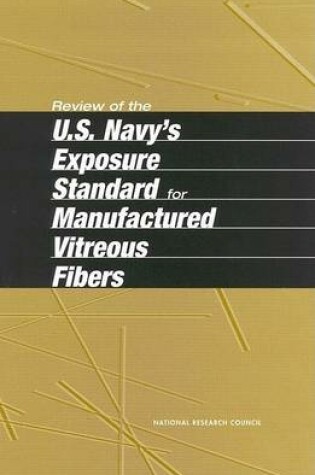 Cover of Review of the U.S. Navy's Exposure Standard for Manufactured Vitreous Fibers