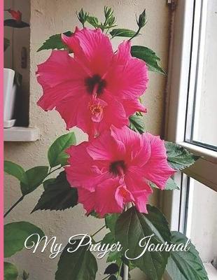 Book cover for My Prayer Journal - Pink Chinese Hibiscus