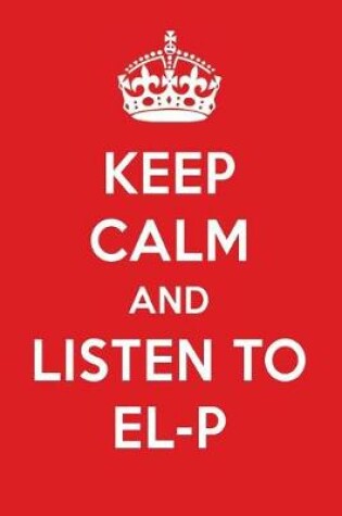 Cover of Keep Calm and Listen to El-P