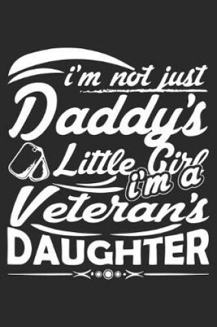 Cover of i'm not just daddy's little girl i'm a veterans daughter