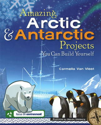Book cover for Amazing Arctic & Antarctic Projects You Can Build Yourself