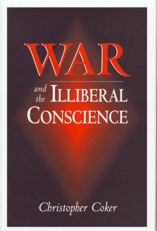 Book cover for War And The Illiberal Conscience