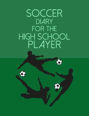 Book cover for Soccer Diary For the High School Player