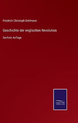 Book cover for Geschichte der englischen Revolution