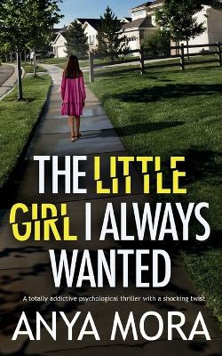 Book cover for The Little Girl I Always Wanted