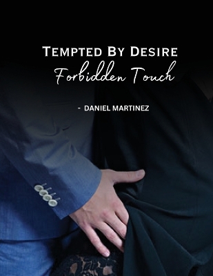 Book cover for Tempted By Desire - Forbidden Touch