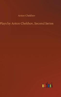 Book cover for Plays by Anton Chekhov, Second Series
