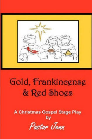 Cover of Gold, Frankincense and Red Shoes