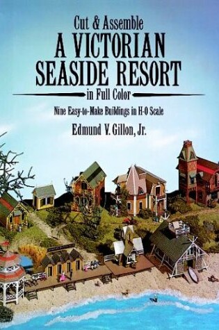 Cover of Cut and Assemble a Victorian Seaside Resort in Full Colour