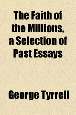 Book cover for The Faith of the Millions, a Selection of Past Essays