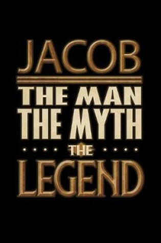 Cover of Jacob The Man The Myth The Legend