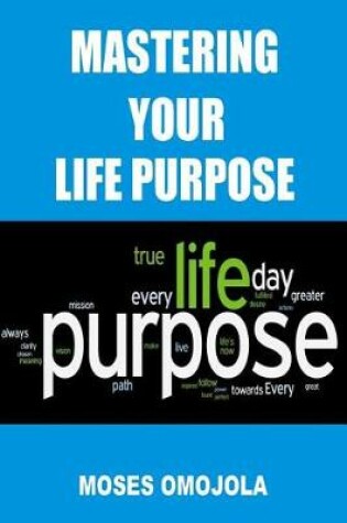 Cover of Mastering Your Life Purpose